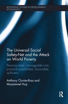 Anthony Clunies-Ross, Mozammel Huq, UK) Clunies-Ross, Anthony (University of Strathclyde, UK) Huq, Mozammel (University of Strathclyde - Universal Social Safety-Net and the Attack on World Poverty, Häftad