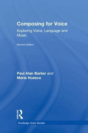 Paul Barker, Maria Huesca - Composing for Voice, Inbunden
