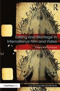 bokomslag Editing and Montage in International Film and Video