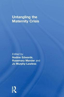 Untangling the Maternity Crisis 1
