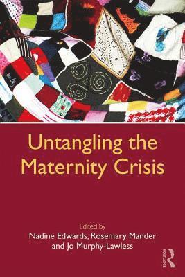 Untangling the Maternity Crisis 1