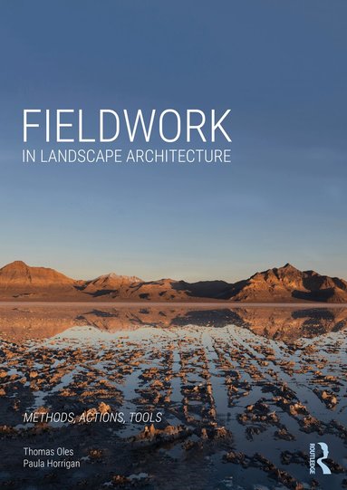 Thomas Oles, Paula Horrigan - Fieldwork in Landscape Architecture, Inbunden
