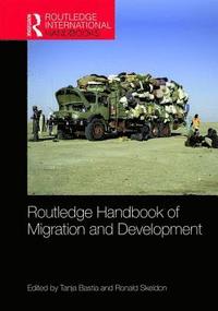 bokomslag Routledge Handbook of Migration and Development