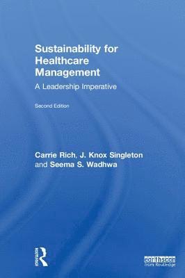 Carrie R. Rich, J. Knox Singleton, Seema S. Wadhwa, USA) Rich, Carrie R. (Vision Translation, Inova Health System, USA) Singleton, J. Knox (Inova Health System, USA) Wadhwa, Seema S. (Urban Ltd. and Inova Health System - Sustainability for Healthcare Management, Inbunden