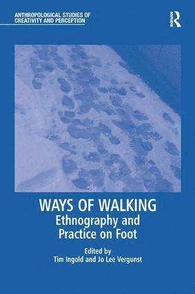 Jo Lee Vergunst, Tim Ingold - Ways of Walking, Häftad