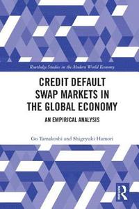 bokomslag Credit Default Swap Markets in the Global Economy