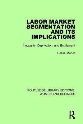 Labor Market Segmentation and its Implications 1