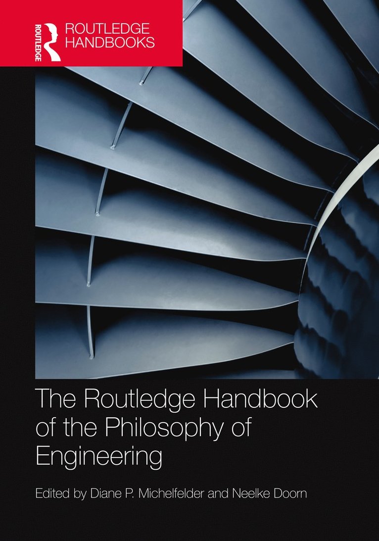 Diane P. Michelfelder, Neelke Doorn - Routledge Handbook of the Philosophy of Engineering, Inbunden