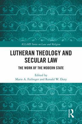 Marie A. Failinger, Ronald W. Duty - Lutheran Theology and Secular Law, Inbunden