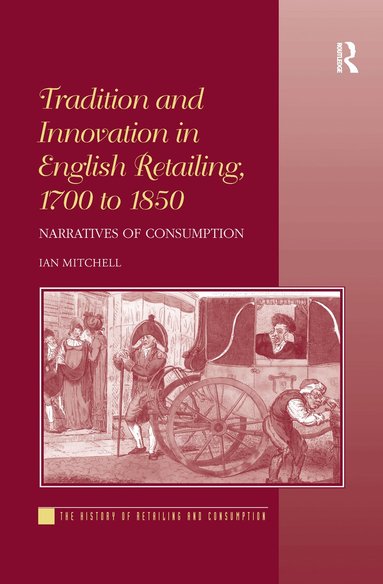 Ian Mitchell - Tradition and Innovation in English Retailing, 1700 to 1850, Häftad