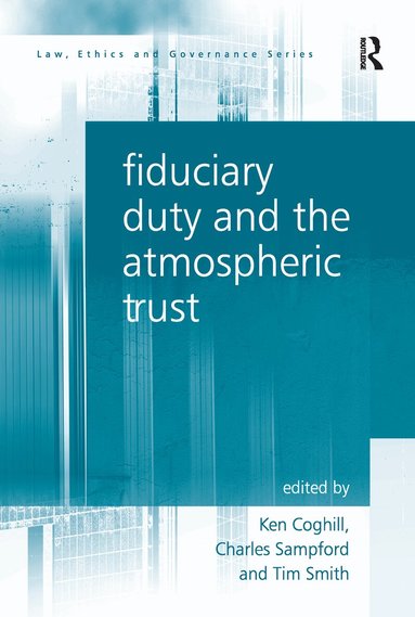 Charles Sampford, Ken Coghill, Tim Smith - Fiduciary Duty and the Atmospheric Trust, Häftad