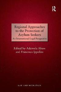 bokomslag Regional Approaches to the Protection of Asylum Seekers
