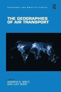 bokomslag The Geographies of Air Transport