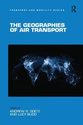 Andrew R. Goetz, Lucy Budd - Geographies of Air Transport, Häftad