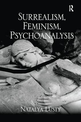 Natalya Lusty - Surrealism, Feminism, Psychoanalysis, Häftad