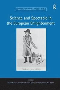 bokomslag Science and Spectacle in the European Enlightenment