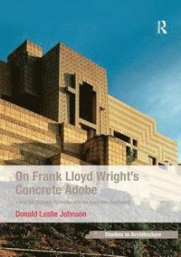 bokomslag On Frank Lloyd Wright's Concrete Adobe