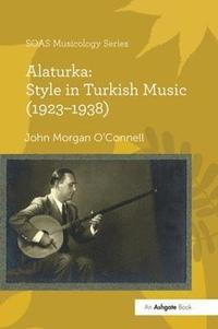 bokomslag Alaturka: Style in Turkish Music (19231938)