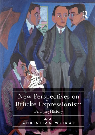 Christian Weikop - New Perspectives on Brücke Expressionism, Häftad
