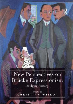 Christian Weikop - New Perspectives on Brücke Expressionism, Häftad