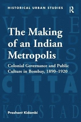 bokomslag The Making of an Indian Metropolis