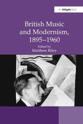 British Music and Modernism, 18951960 1