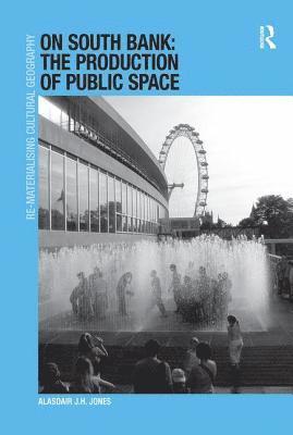 bokomslag On South Bank: The Production of Public Space