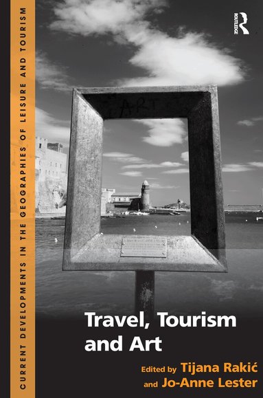 Tijana Rakić, Jo-Anne Lester - Travel, Tourism and Art, Häftad