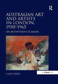 bokomslag Australian Art and Artists in London, 1950-1965