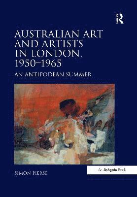 bokomslag Australian Art and Artists in London, 1950-1965