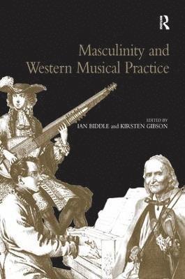 bokomslag Masculinity and Western Musical Practice