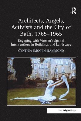 bokomslag Architects, Angels, Activists and the City of Bath, 1765-1965