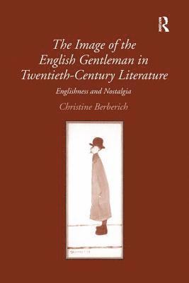 bokomslag The Image of the English Gentleman in Twentieth-Century Literature