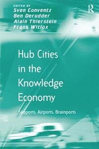 bokomslag Hub Cities in the Knowledge Economy