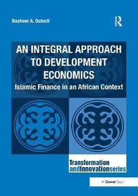 bokomslag An Integral Approach to Development Economics