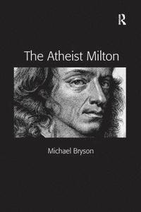 bokomslag The Atheist Milton