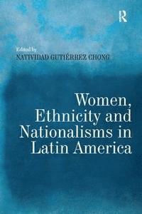 bokomslag Women, Ethnicity and Nationalisms in Latin America