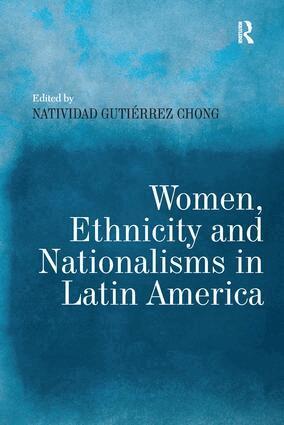 Natividad Gutiérrez Chong - Women, Ethnicity and Nationalisms in Latin America, Häftad