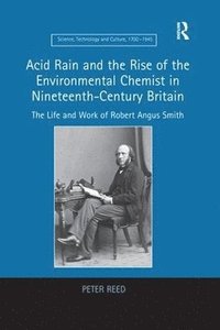 bokomslag Acid Rain and the Rise of the Environmental Chemist in Nineteenth-Century Britain