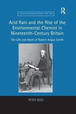 Acid Rain and the Rise of the Environmental Chemist in Nineteenth-Century Britain 1