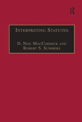 D. Neil MacCormick, Robert S. Summers, D. Neil Maccormick, D Neil Maccormick, Robert S Summers - Interpreting Statutes, Häftad