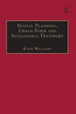 bokomslag Spatial Planning, Urban Form and Sustainable Transport