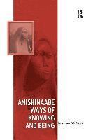 bokomslag Anishinaabe Ways of Knowing and Being