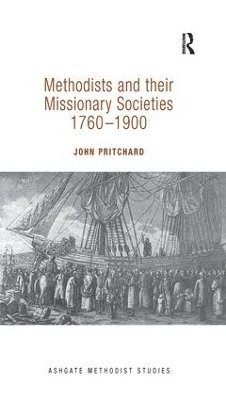 Methodists and their Missionary Societies 1760-1900 1