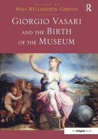 bokomslag Giorgio Vasari and the Birth of the Museum