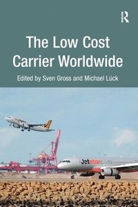 bokomslag The Low Cost Carrier Worldwide