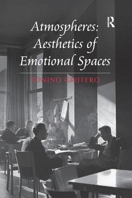 Atmospheres: Aesthetics of Emotional Spaces 1