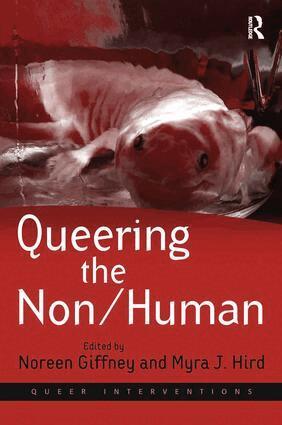 Myra J. Hird, Noreen Giffney - Queering the Non/Human, Häftad