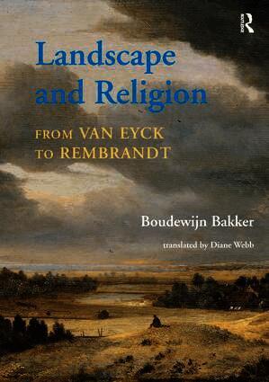 Landscape and Religion from Van Eyck to Rembrandt