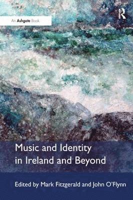 bokomslag Music and Identity in Ireland and Beyond